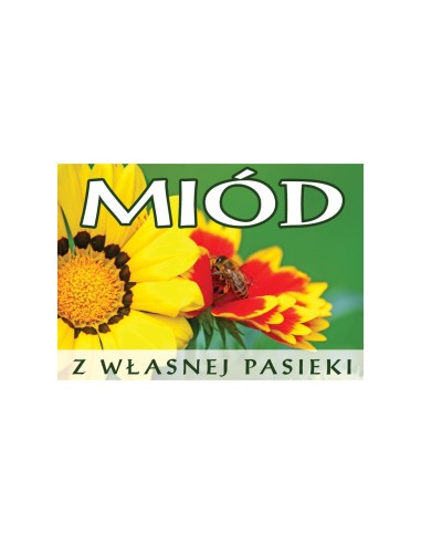 TABLICA REKLAMOWA - "MI&Oacute;D Z WŁASNEJ PASIEKI" - XL