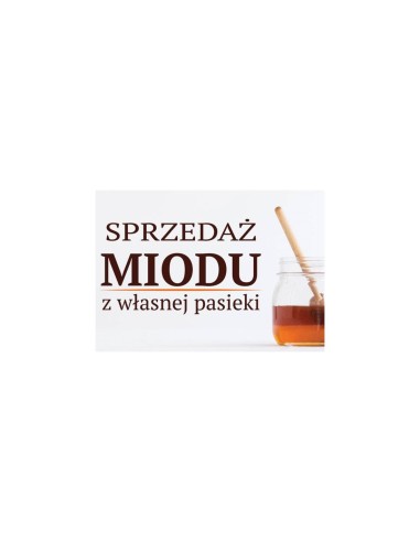 TABLICA REKLAMOWA - "SPRZEDAŻ MI&Oacute;D Z WŁASNEJ...