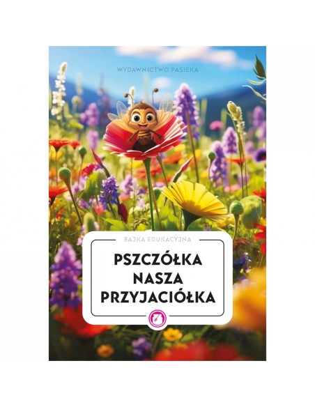 KSIĄŻKA DLA DZIECI - "PSZCZ&Oacute;ŁKA NASZA PRZYJACI&Oacute;ŁKA"