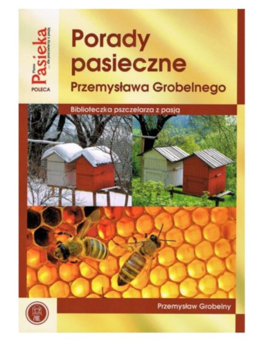 KSIĄŻKA - "PORADY PASIECZNE" ~ PRZEMYSŁAW GROBELNY