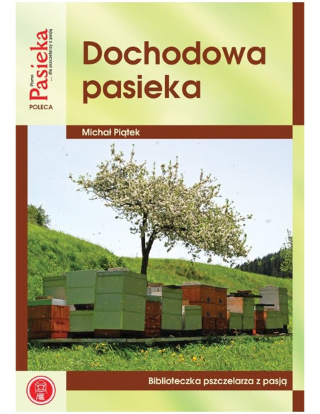 KSIĄŻKA - "DOCHODOWA PASIEKA" ~ MICHAŁ PIĄTEK