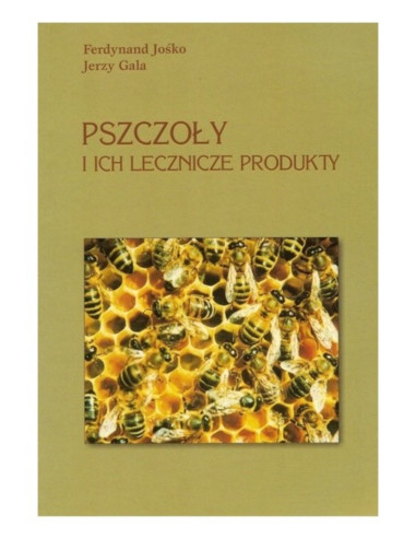 KSIĄŻKA - " PSZCZOŁY I ICH LECZNICZE PRODUKTY"...