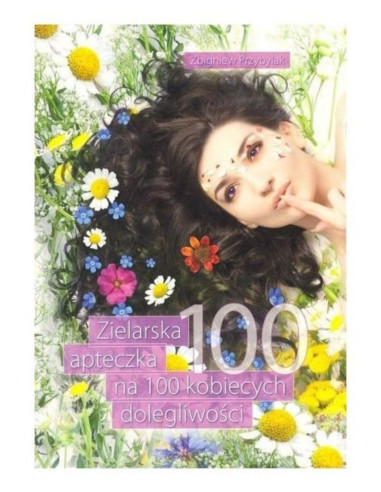 KSIĄŻKA - "ZIELARSKA APTECZKA NA 100 KOBIECYCH...