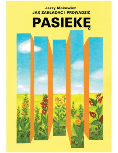 KSIĄŻKA - "JAK ZAKŁADAĆ I PROWADZIĆ PASIEKĘ" ~...