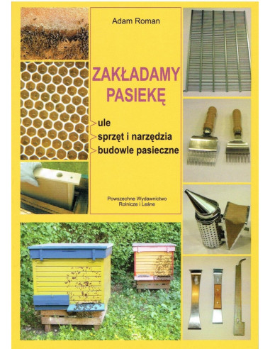 KSIĄŻKA - "ZAKŁADAMY PASIEKĘ" ~ ADAM ROMAN