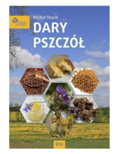KSIĄŻKA - "DARY PSZCZ&Oacute;Ł" ~ MICHAŁ MAZIK