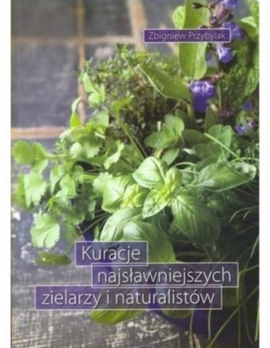 KSIĄŻKA - "KURACJE NAJSŁAWNIEJSZYCH ZIELARZY I...
