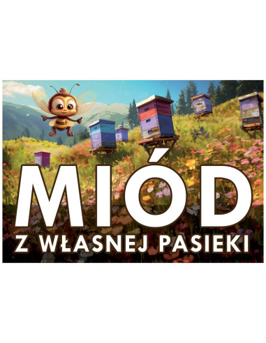 TABLICA REKLAMOWA - "MI&Oacute;D Z WŁASNEJ PASIEKI" - XL