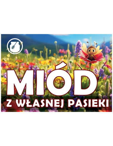 TABLICA REKLAMOWA - "MI&Oacute;D Z WŁASNEJ PASIEKI" - XL