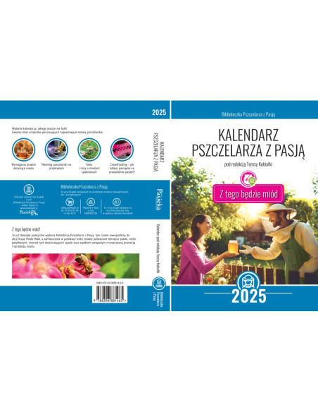 Kalendarz Pszczelarza z Pasją 2025 „Z tego będzie miód!” Pod redakcją Teresy Kobiałki