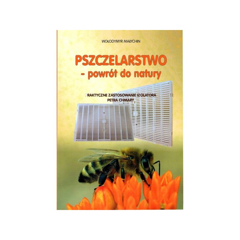 KSIĄŻKA - "PSZCZELARSTWO POWR&Oacute;T DO NATURY" ~...