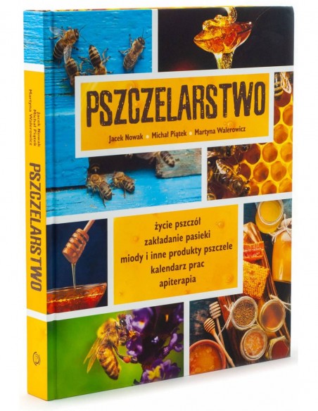 KSIĄŻKA - "PSZCZELARSTWO" ~ NOWAK JACEK, PIĄTEK MICHAŁ, MARTYNA WALEROWICZ