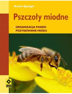 KSIĄŻKA - "PSZCZOŁY MIODNE" ~ ARMIN SPURGIN