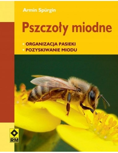 KSIĄŻKA - "PSZCZOŁY MIODNE" ~ ARMIN SPURGIN