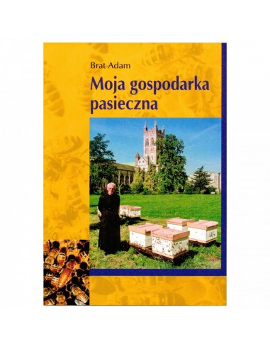 KSIĄŻKA - "MOJA GOSPODARKA PASIECZNA" ~ BRAT ADAM
