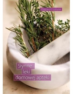 KSIĄŻKA - "SŁYNNE LEKI DOMOWEJ APTEKI" ~ ZBIGNIEW PRZYBYLAK