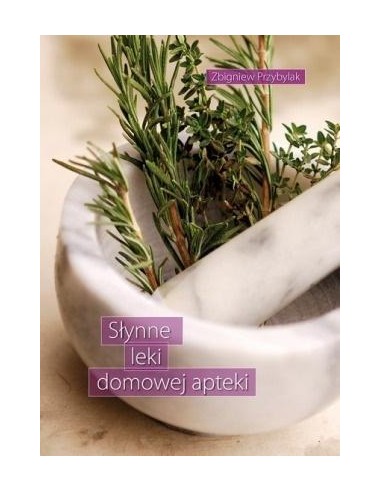 KSIĄŻKA - "SŁYNNE LEKI DOMOWEJ APTEKI" ~...
