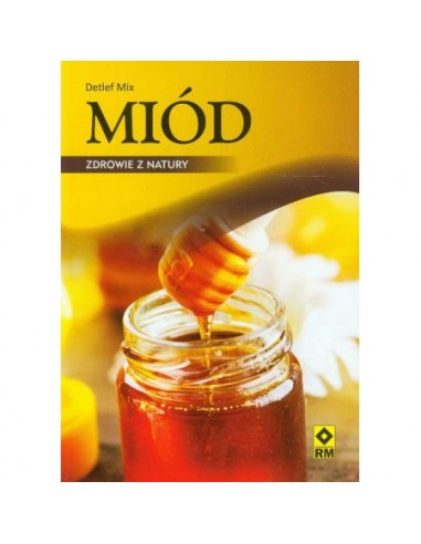 KSIĄŻKA - "MI&Oacute;D. ZDROWIE Z NATURY" ~ MIX DETLEF