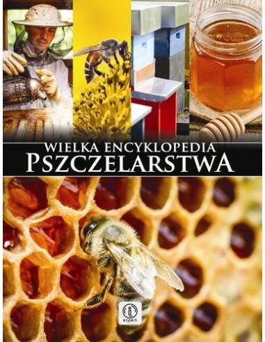 KSIĄŻKA - "WIELKA ENCYKLOPEDIA PSZCZELARSTWA" ~...