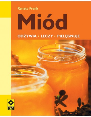 KSIĄŻKA - "MI&Oacute;D ODŻYWIA LECZY PIELĘGNUJE" ~...