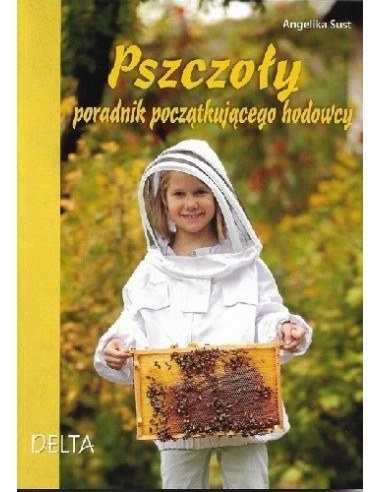 KSIĄŻKA - "PSZCZOŁY. PORADNIK POCZĄTKUJĄCEGO...