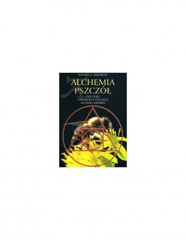 KSIĄŻKA - "ALCHEMIA PSZCZ&Oacute;Ł" ~ WALERIJ A.ISIDOROW