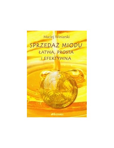 KSIĄŻKA - "SPRZEDAŻ MIODU, ŁATWA, PROSTA I...
